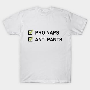 Pro Naps Anti Pants T-Shirt